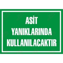 Asit Yanıklarında Kullanılacaktır Levhası