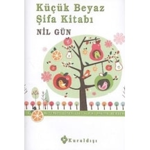Küçük Beyaz Şifa Kitabı: Bütünsel Kinesiyoloji Sağlık Rehberi - Nil Gün - Kuraldışı Yayınları