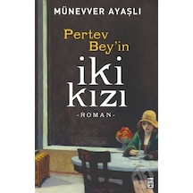 Pertev Bey'in İki Kızı - Münevver Ayaşlı - Timaş Yayınları