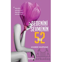 Bedenini Sevmenin 52 Yolu - Kimber Simpkins - Tavoos Yayınları