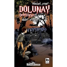 Dolunay Dedektifleri 5 - Ölüler Ormanı - Mavisel Yener - Bilgi Yayınevi