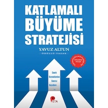 Katlamalı Büyüme Stratejisi - Yavuz Altun - Peta