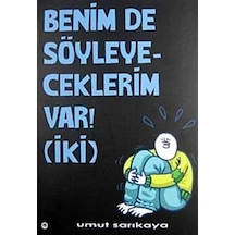 Benim de Söyleyeceklerim Var - İki - Umut Sarıkaya - Mürekkep Basım Yayın