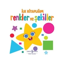 İlk Kitaplığım - Renkler ve Şekiller- İş Bankası Kültür Yayınları