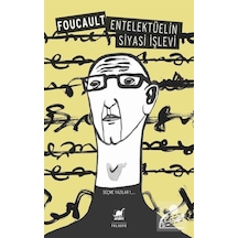 Entelektüelin Siyasi Işlevi / Seçme Yazılar 1 / Michel Foucault 9789755392837