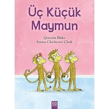 Üç Küçük Maymun - Quentin Blake -  Emma Chichester Clark - 1001 Çiçek