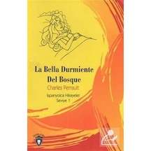 La Bella Durmiente Del Bosque-İspanyolca Hikayeler Seviye 1 - Charles Perrault - Dorlion Yayınevi