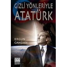 Gizli Yönleriyle Atatürk Ergun Candan Sinirötesi Yayinlari 9789758312412