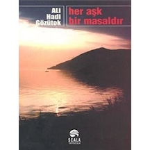Her Aşk Bir Masaldır - Ali Hadi Gözütok - Scala Yayıncılık