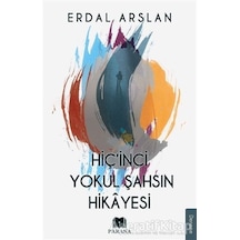Hiç'inci Yokul Şahsın Hikayesi - Erdal Arslan - Parana