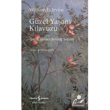 Güzel Yaşam Kılavuzu / William B Irvine 9786254059384
