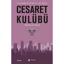 Cesaret Kulübü - Simurg Efsanesi - İlham Süheyl Aygül - Akılçelen Kitaplar