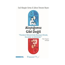 Alıştığımız Gibi Değil - Pandemi Döneminde Ebeveyn Olmak Sorunlar ve Çözümler - Seçil Akaygün Cüntay - İnkılap Kitabevi