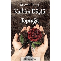Kalbim Düştü Toprağa - Seyyal Tanır - Gülnar Yayınları