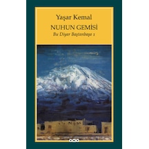 Nuhun Gemisi - Bu Diyar Baştan Başa 1 - Yaşar Kemal - Yapı Kredi Yayınları