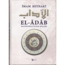 El -Adab  - Hadislerle İslam Ahlakı  - İmam Beyhaki  - Beka Yayınları