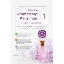 A Dan Z Ye Aromaterapi Karışımları - 1 Saç, Cilt Ve Vücut Bakımı: Tamamlayıcı Tıpta Özgün Ve Güvenli Kullanımlarıyla - Faktör Hesaplı 328 Aromaterapötik