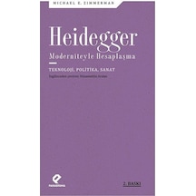 Heidegger Moderniteyle Hesaplaşma - Michael E. Zimmerman - Paradigma Yayınları