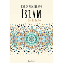 İslam: Kısa Bir Tarihçe  - Karen Armstrong  - Koridor Yayıncılık