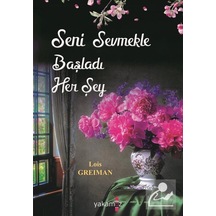 Seni Sevmekle Başladı Her Şey - Lois Greiman - Yakamoz Yayınları