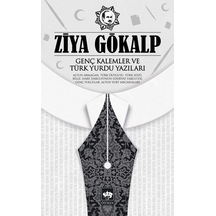 Genç Kalemler ve Türk Yurdu Yazıları - Ziya Gökalp - Ötüken Neşriyat