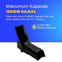 Philips 6000 Serisi Fc6908/01 Speedpro Max Stick Dikey Süpürge 3500 Mah 25.2 V Batarya  Uyumlu Uzun Ömürlü, Maksimum Performans Pil