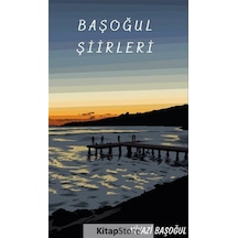 Başoğul Şiirleri - Niyazi Başoğul - Platanus Publishing