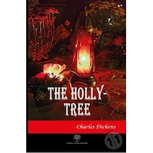 The Holly - Tree - Charles Dickens - Platanus Publishing