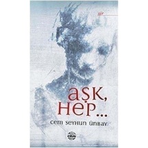 Aşk Hep... - Cem Seyhun Ünbay - Mühür Kitaplığı