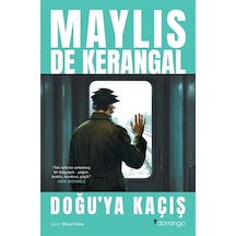 Doğu'ya Kaçış / Maylis De Kerangal
