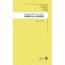Hanbeli Mezhebinin Kurucu İmamı: Ahmed Bin Hanbel - Ferhat Koca - Türkiye Diyanet Vakfı Yayınları