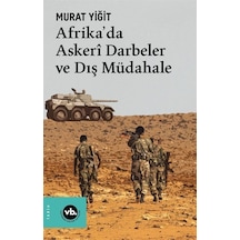 Afrika'da Askeri Darbeler ve Dış Müdahale - Murat Yiğit - VakıfBank Kültür Yayınları