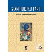 İslam Hukuku Tarihi - Ekrem Buğra Ekinci - Arı Sanat Yayınevi
