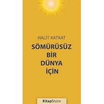 Sömürüsüz Bir Dünya İçin - Halit Katkat - Platanus Publishing