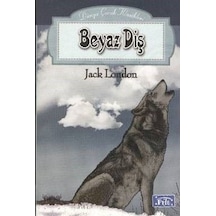 Dünya Çocuk Klasikleri Dizisi: Beyaz Diş - Jack London - Parıltı Yayınları