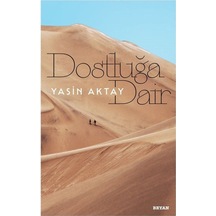 Dostluğa Dair - Yasin Aktay - Beyan Yayınları
