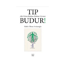 Tıp Budur! Akıl Giren Bedene Doktor Girmez- İthaki Yayınları