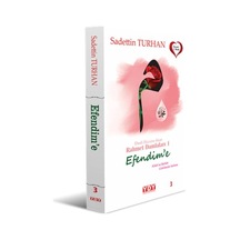 Ebedi Huzura Akan Rahmet Damlaları 1 Efendime