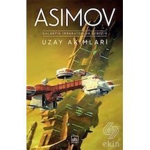 Uzay Akımları-Galaktik İmparatorluk Serisi 2 - Isaac Asimov - İthaki Yayınları