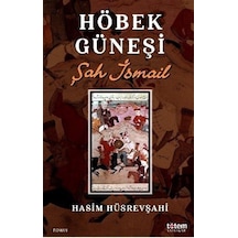 Höbek Güneşi - Şah İsmail - Hasım Hüsrevşahi - Totem