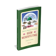 Bizim Medeniyetimiz - Osman Nuri Topbaş - Yüzakı Yayıncılık