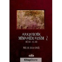 Arkeolojik Mimaride Resim 2 - MÖ 500-MS 400 - Orhan Bingöl - Nobel Kültür