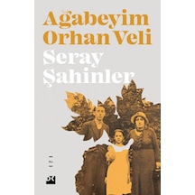 Ağabeyim Orhan Veli - Seray Şahinler - Doğan Kitap