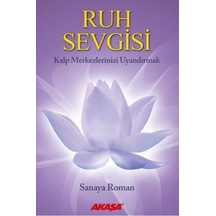 Ruh Sevgisi - Sanaya Roman - Akaşa Yayın