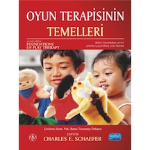 Oyun Terapisinin Temelleri - Charles E. Schaefer -  Charles E. Schaefer - Nobel Akademik Yayıncılık
