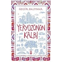 Yeryüzünün Kalbi - Özgür Balpınar - Genç Timaş