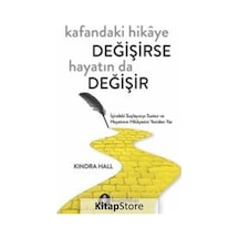 Kafandaki Hikaye Değişirse Hayatın da Değişir - Kindra Hall - Kuraldışı Yayınları