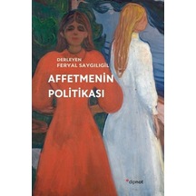 Affetmenin Politikası - Feryal Saygılıgil - Dipnot