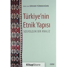 Türkiye'nin Etnik Yapısı - Orhan Türkdoğan - Çizgi Kitabevi