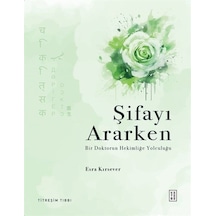 Şifayı Ararken - Bir Doktorun Hekimliğe Yolculuğu - Titreşim Tıbbı - Esra Kırsever - Ketebe